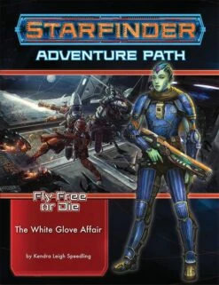 Starfinder Adventure Path Fly Free Or Die Part 4 - The White Glove Affair