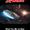ASMODEE Star Wars: X-Wing (Second Edition) - Never Tell Me The Odds Obstacles Pack -Game Store pic5054534